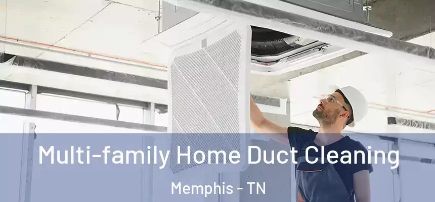  Multi-family Home Duct Cleaning Memphis - TN